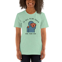 Load image into Gallery viewer, &quot;When All Else Fails, Hug Your Dog&quot; Short-Sleeve Unisex T-Shirt